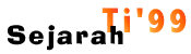 Sejarah Ti'99